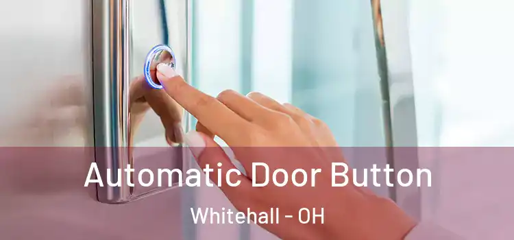 Automatic Door Button Whitehall - OH