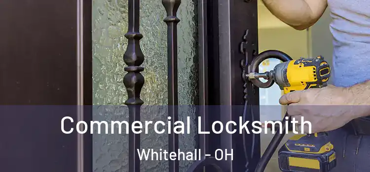 Commercial Locksmith Whitehall - OH