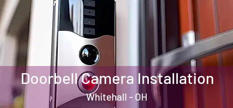  Doorbell Camera Installation Whitehall - OH