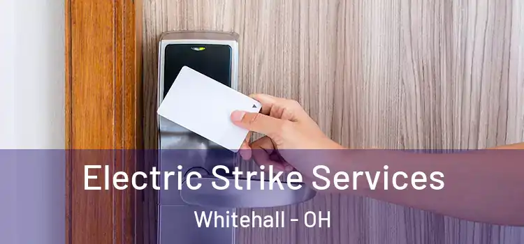 Electric Strike Services Whitehall - OH