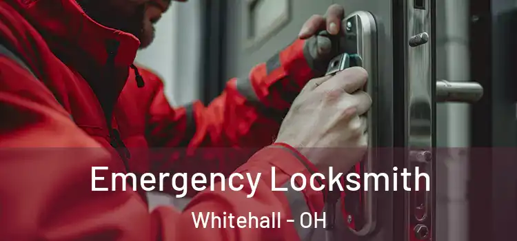 Emergency Locksmith Whitehall - OH