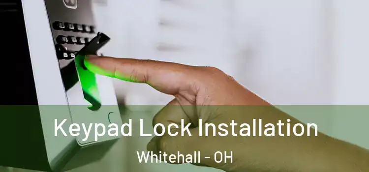 Keypad Lock Installation Whitehall - OH