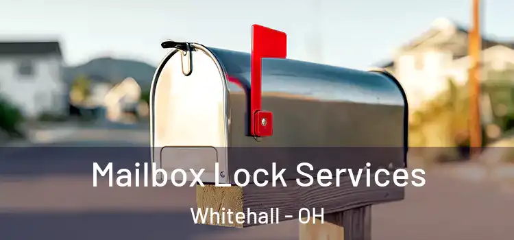 Mailbox Lock Services Whitehall - OH