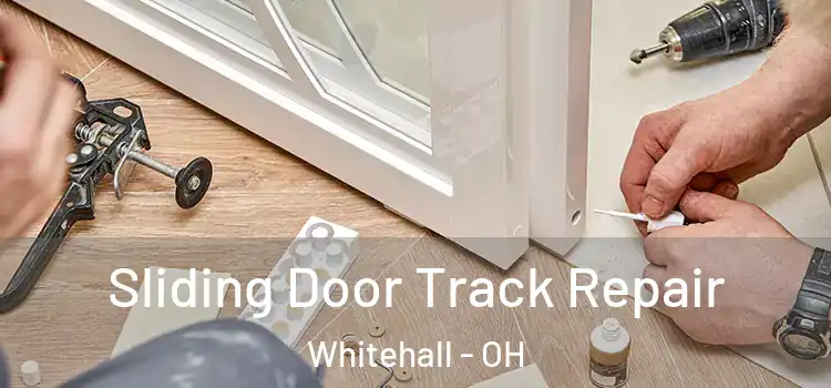 Sliding Door Track Repair Whitehall - OH
